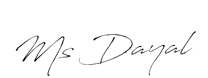 Make a beautiful signature design for name Ms Dayal. With this signature (Antro_Vectra) style, you can create a handwritten signature for free. Ms Dayal signature style 6 images and pictures png