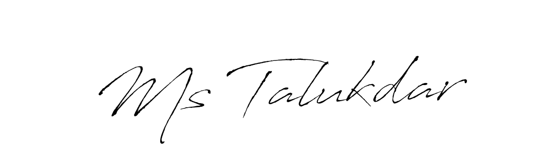 Create a beautiful signature design for name Ms Talukdar. With this signature (Antro_Vectra) fonts, you can make a handwritten signature for free. Ms Talukdar signature style 6 images and pictures png