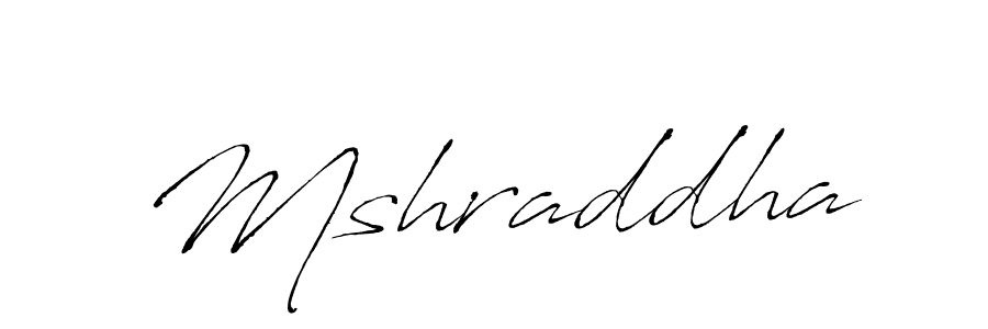 Create a beautiful signature design for name Mshraddha. With this signature (Antro_Vectra) fonts, you can make a handwritten signature for free. Mshraddha signature style 6 images and pictures png