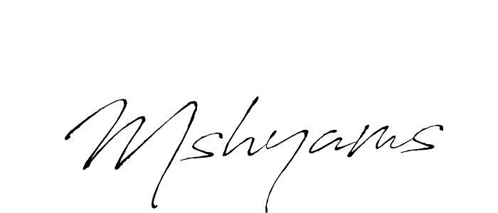 Also we have Mshyams name is the best signature style. Create professional handwritten signature collection using Antro_Vectra autograph style. Mshyams signature style 6 images and pictures png