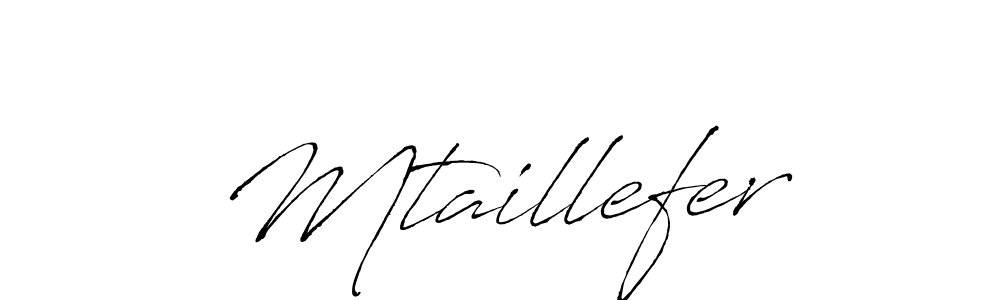 Use a signature maker to create a handwritten signature online. With this signature software, you can design (Antro_Vectra) your own signature for name Mtaillefer. Mtaillefer signature style 6 images and pictures png