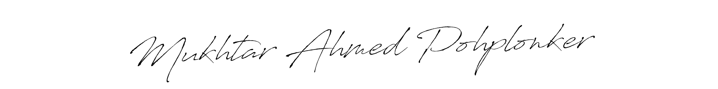 Make a short Mukhtar Ahmed Pohplonker signature style. Manage your documents anywhere anytime using Antro_Vectra. Create and add eSignatures, submit forms, share and send files easily. Mukhtar Ahmed Pohplonker signature style 6 images and pictures png