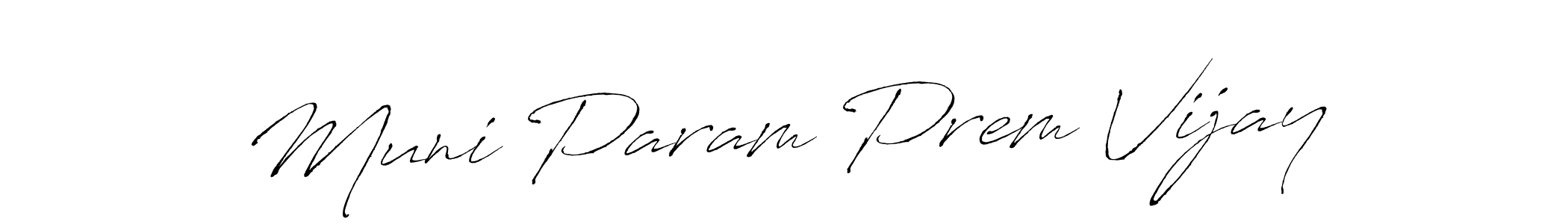 Also we have Muni Param Prem Vijay name is the best signature style. Create professional handwritten signature collection using Antro_Vectra autograph style. Muni Param Prem Vijay signature style 6 images and pictures png