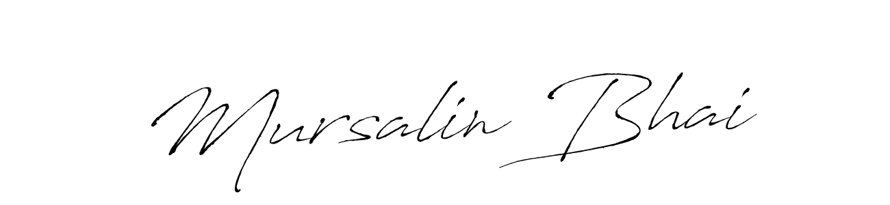 Design your own signature with our free online signature maker. With this signature software, you can create a handwritten (Antro_Vectra) signature for name Mursalin Bhai. Mursalin Bhai signature style 6 images and pictures png