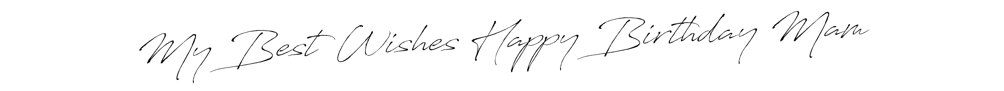 How to make My Best Wishes Happy Birthday Mam name signature. Use Antro_Vectra style for creating short signs online. This is the latest handwritten sign. My Best Wishes Happy Birthday Mam signature style 6 images and pictures png