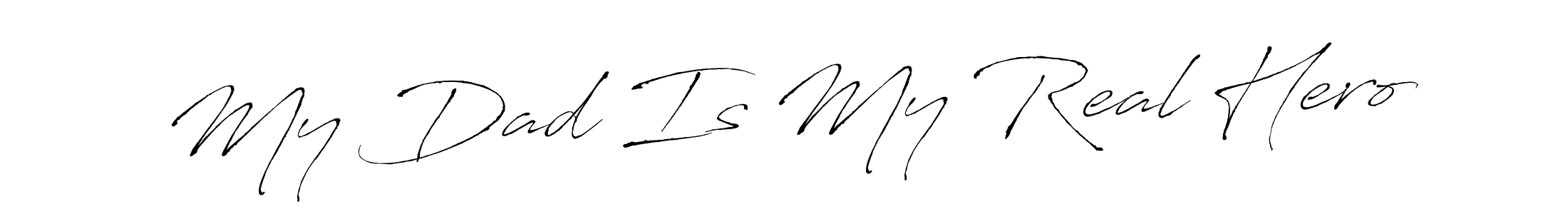 Design your own signature with our free online signature maker. With this signature software, you can create a handwritten (Antro_Vectra) signature for name My Dad Is My Real Hero. My Dad Is My Real Hero signature style 6 images and pictures png