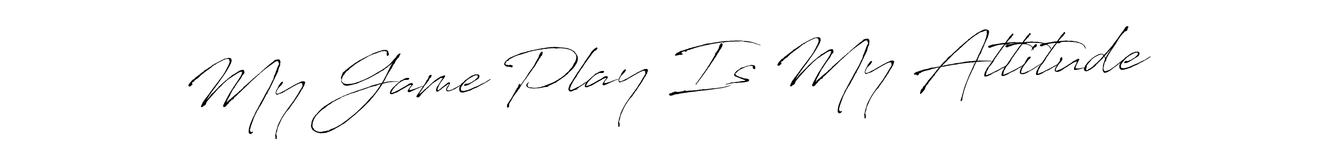 Make a beautiful signature design for name My Game Play Is My Attitude. With this signature (Antro_Vectra) style, you can create a handwritten signature for free. My Game Play Is My Attitude signature style 6 images and pictures png