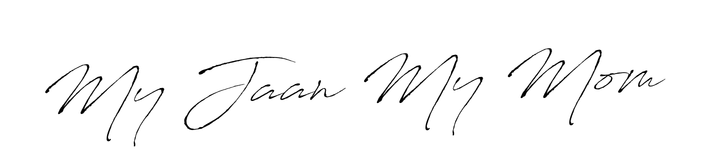 Use a signature maker to create a handwritten signature online. With this signature software, you can design (Antro_Vectra) your own signature for name My Jaan My Mom. My Jaan My Mom signature style 6 images and pictures png