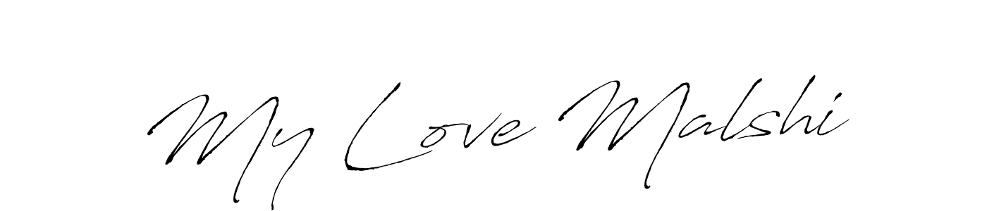 Design your own signature with our free online signature maker. With this signature software, you can create a handwritten (Antro_Vectra) signature for name My Love Malshi. My Love Malshi signature style 6 images and pictures png