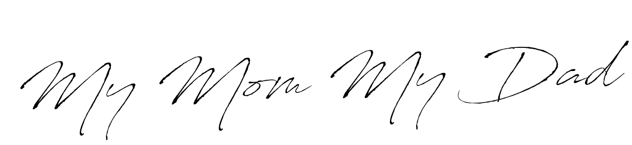 Make a beautiful signature design for name My Mom My Dad. With this signature (Antro_Vectra) style, you can create a handwritten signature for free. My Mom My Dad signature style 6 images and pictures png