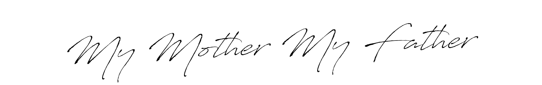 Make a beautiful signature design for name My Mother My Father. With this signature (Antro_Vectra) style, you can create a handwritten signature for free. My Mother My Father signature style 6 images and pictures png