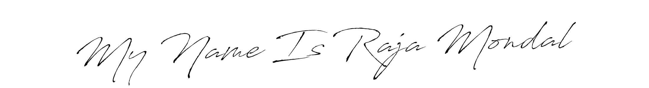 Make a beautiful signature design for name My Name Is Raja Mondal. With this signature (Antro_Vectra) style, you can create a handwritten signature for free. My Name Is Raja Mondal signature style 6 images and pictures png