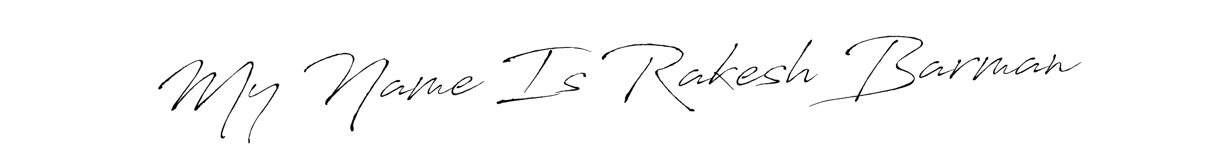 Create a beautiful signature design for name My Name Is Rakesh Barman. With this signature (Antro_Vectra) fonts, you can make a handwritten signature for free. My Name Is Rakesh Barman signature style 6 images and pictures png