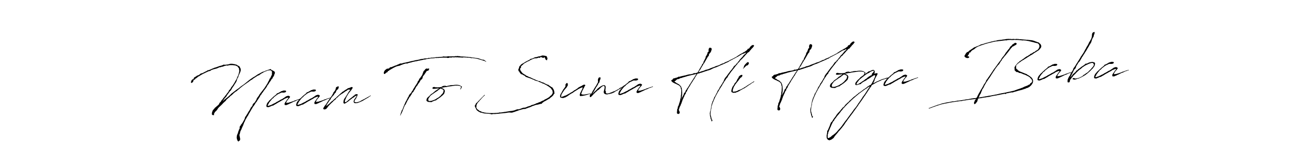 Use a signature maker to create a handwritten signature online. With this signature software, you can design (Antro_Vectra) your own signature for name Naam To Suna Hi Hoga  Baba. Naam To Suna Hi Hoga  Baba signature style 6 images and pictures png