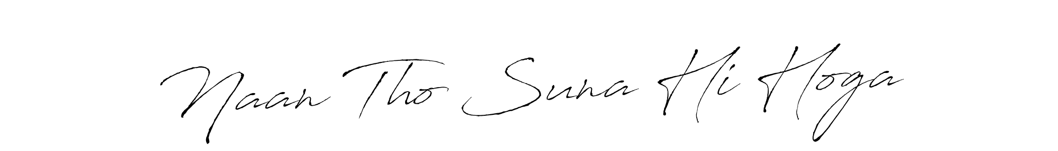 Also we have Naan Tho Suna Hi Hoga name is the best signature style. Create professional handwritten signature collection using Antro_Vectra autograph style. Naan Tho Suna Hi Hoga signature style 6 images and pictures png