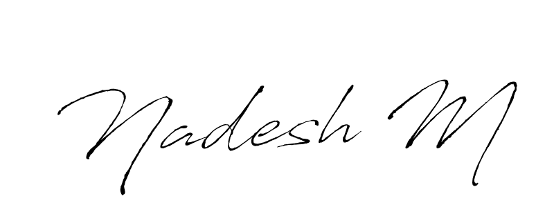 Design your own signature with our free online signature maker. With this signature software, you can create a handwritten (Antro_Vectra) signature for name Nadesh M. Nadesh M signature style 6 images and pictures png