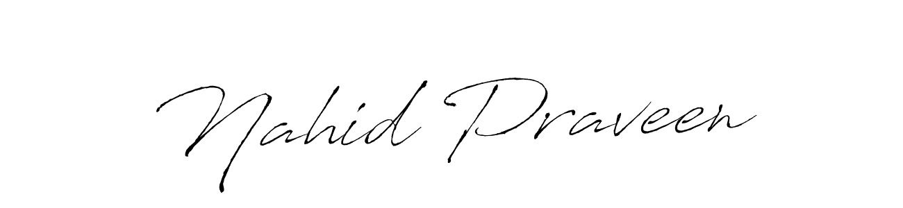 Create a beautiful signature design for name Nahid Praveen. With this signature (Antro_Vectra) fonts, you can make a handwritten signature for free. Nahid Praveen signature style 6 images and pictures png