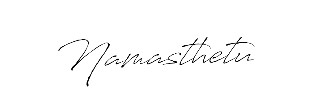 Also we have Namasthetu name is the best signature style. Create professional handwritten signature collection using Antro_Vectra autograph style. Namasthetu signature style 6 images and pictures png