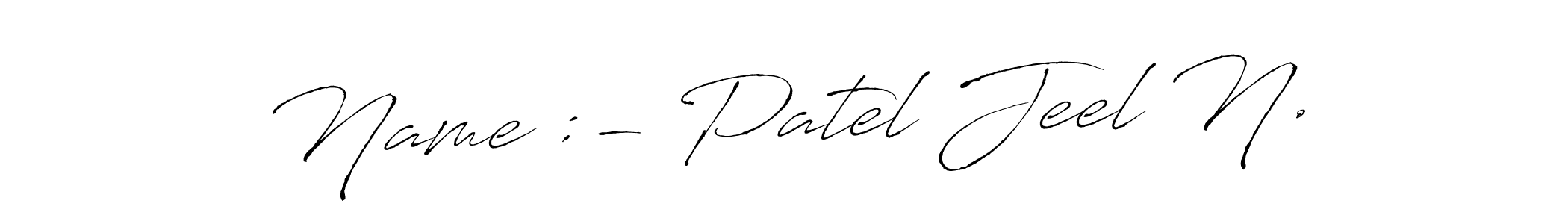 Create a beautiful signature design for name Name :- Patel Jeel N.. With this signature (Antro_Vectra) fonts, you can make a handwritten signature for free. Name :- Patel Jeel N. signature style 6 images and pictures png