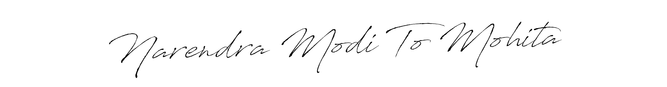 Once you've used our free online signature maker to create your best signature Antro_Vectra style, it's time to enjoy all of the benefits that Narendra Modi To Mohita name signing documents. Narendra Modi To Mohita signature style 6 images and pictures png