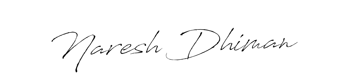 Create a beautiful signature design for name Naresh Dhiman. With this signature (Antro_Vectra) fonts, you can make a handwritten signature for free. Naresh Dhiman signature style 6 images and pictures png