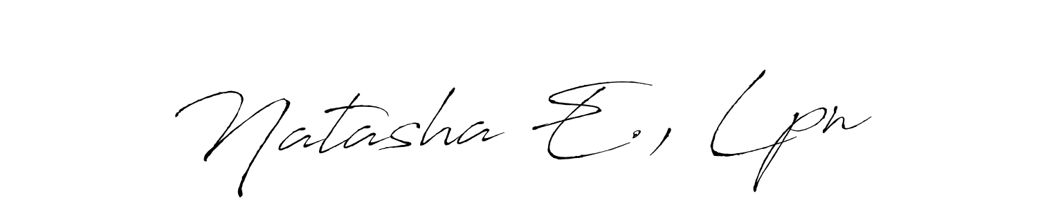Make a beautiful signature design for name Natasha E., Lpn. With this signature (Antro_Vectra) style, you can create a handwritten signature for free. Natasha E., Lpn signature style 6 images and pictures png