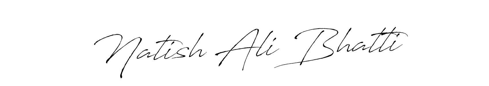 Make a beautiful signature design for name Natish Ali Bhatti. With this signature (Antro_Vectra) style, you can create a handwritten signature for free. Natish Ali Bhatti signature style 6 images and pictures png
