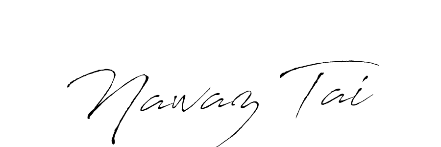 Make a beautiful signature design for name Nawaz Tai. With this signature (Antro_Vectra) style, you can create a handwritten signature for free. Nawaz Tai signature style 6 images and pictures png