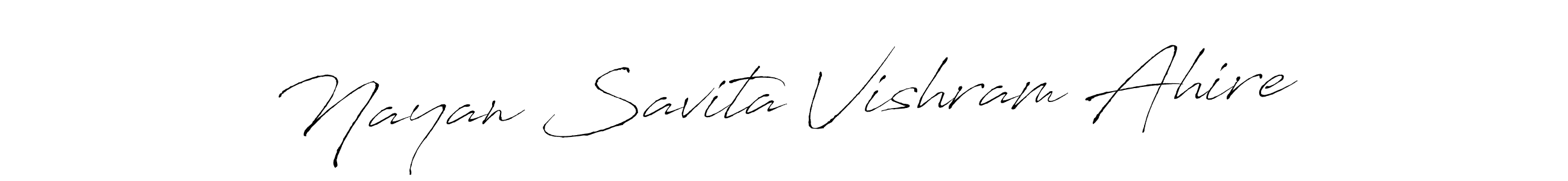 How to make Nayan Savita Vishram Ahire name signature. Use Antro_Vectra style for creating short signs online. This is the latest handwritten sign. Nayan Savita Vishram Ahire signature style 6 images and pictures png