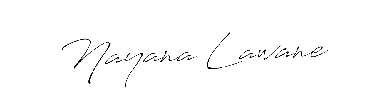 Also we have Nayana Lawane name is the best signature style. Create professional handwritten signature collection using Antro_Vectra autograph style. Nayana Lawane signature style 6 images and pictures png