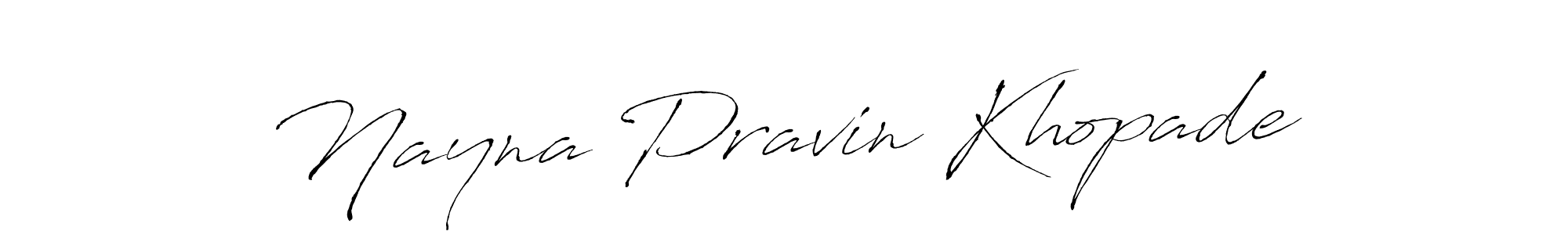 Make a beautiful signature design for name Nayna Pravin Khopade. With this signature (Antro_Vectra) style, you can create a handwritten signature for free. Nayna Pravin Khopade signature style 6 images and pictures png