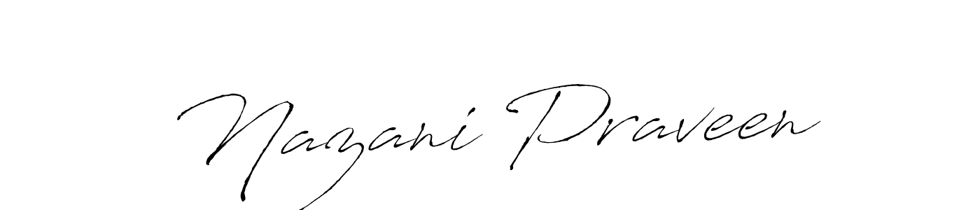 Make a short Nazani Praveen signature style. Manage your documents anywhere anytime using Antro_Vectra. Create and add eSignatures, submit forms, share and send files easily. Nazani Praveen signature style 6 images and pictures png