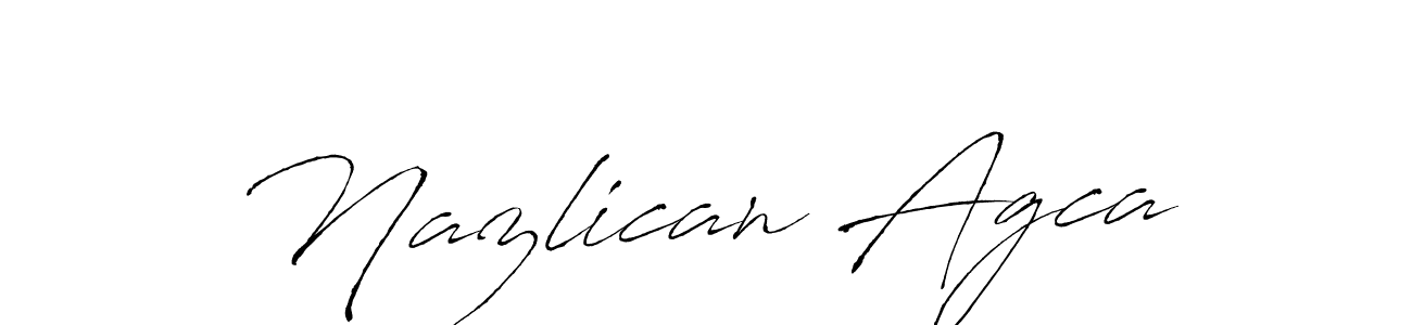 Create a beautiful signature design for name Nazlican Agca. With this signature (Antro_Vectra) fonts, you can make a handwritten signature for free. Nazlican Agca signature style 6 images and pictures png