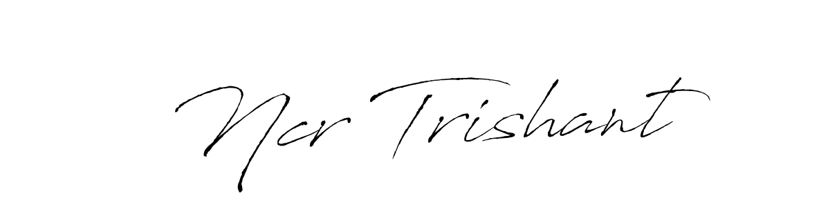 Create a beautiful signature design for name Ncr Trishant. With this signature (Antro_Vectra) fonts, you can make a handwritten signature for free. Ncr Trishant signature style 6 images and pictures png