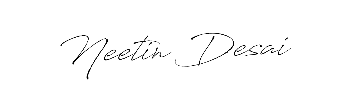 Make a beautiful signature design for name Neetin Desai. With this signature (Antro_Vectra) style, you can create a handwritten signature for free. Neetin Desai signature style 6 images and pictures png