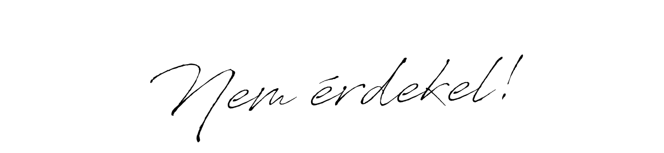 Antro_Vectra is a professional signature style that is perfect for those who want to add a touch of class to their signature. It is also a great choice for those who want to make their signature more unique. Get Nem érdekel! name to fancy signature for free. Nem érdekel! signature style 6 images and pictures png