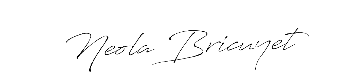 How to make Neola Bricuyet signature? Antro_Vectra is a professional autograph style. Create handwritten signature for Neola Bricuyet name. Neola Bricuyet signature style 6 images and pictures png