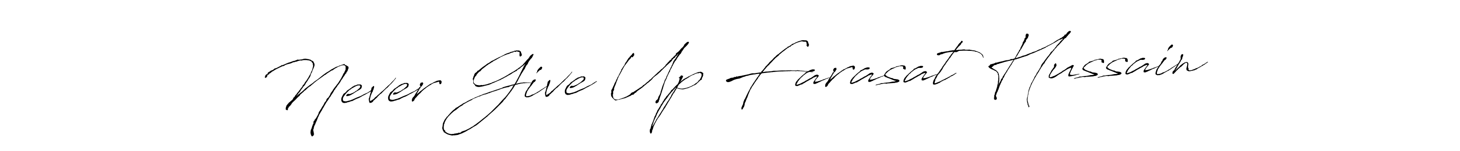 Make a beautiful signature design for name Never Give Up Farasat Hussain. With this signature (Antro_Vectra) style, you can create a handwritten signature for free. Never Give Up Farasat Hussain signature style 6 images and pictures png