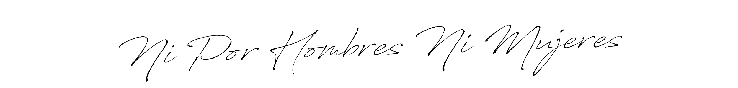 if you are searching for the best signature style for your name Ni Por Hombres Ni Mujeres. so please give up your signature search. here we have designed multiple signature styles  using Antro_Vectra. Ni Por Hombres Ni Mujeres signature style 6 images and pictures png