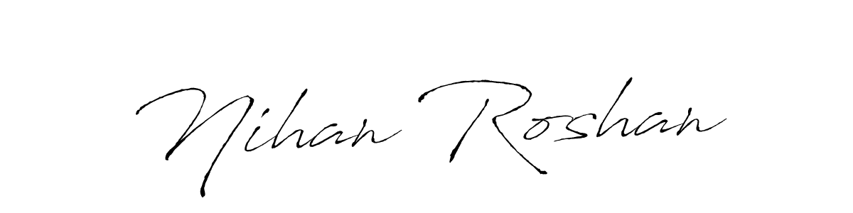 It looks lik you need a new signature style for name Nihan Roshan. Design unique handwritten (Antro_Vectra) signature with our free signature maker in just a few clicks. Nihan Roshan signature style 6 images and pictures png
