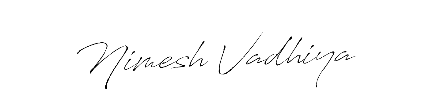 It looks lik you need a new signature style for name Nimesh Vadhiya. Design unique handwritten (Antro_Vectra) signature with our free signature maker in just a few clicks. Nimesh Vadhiya signature style 6 images and pictures png