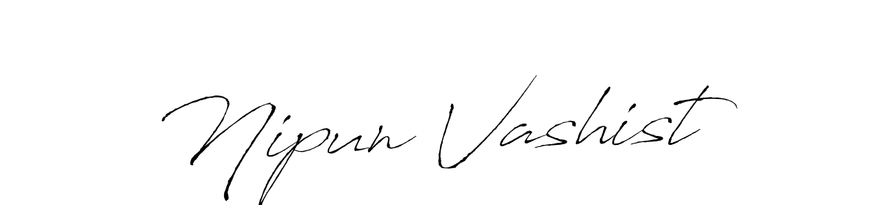 Create a beautiful signature design for name Nipun Vashist. With this signature (Antro_Vectra) fonts, you can make a handwritten signature for free. Nipun Vashist signature style 6 images and pictures png