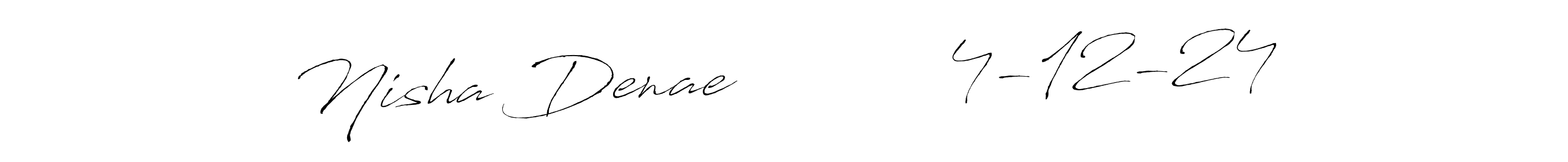 It looks lik you need a new signature style for name Nisha Denae           4-12-24. Design unique handwritten (Antro_Vectra) signature with our free signature maker in just a few clicks. Nisha Denae           4-12-24 signature style 6 images and pictures png