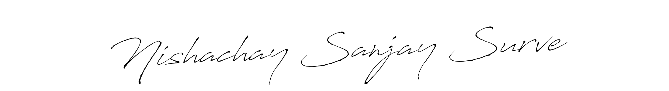 It looks lik you need a new signature style for name Nishachay Sanjay Surve. Design unique handwritten (Antro_Vectra) signature with our free signature maker in just a few clicks. Nishachay Sanjay Surve signature style 6 images and pictures png