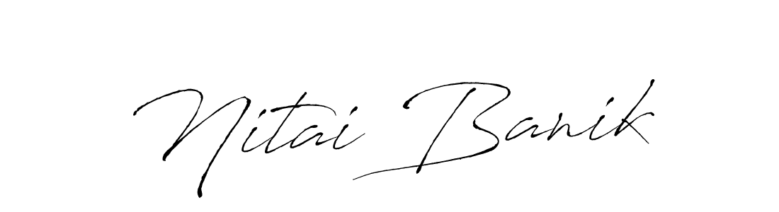 Nitai Banik stylish signature style. Best Handwritten Sign (Antro_Vectra) for my name. Handwritten Signature Collection Ideas for my name Nitai Banik. Nitai Banik signature style 6 images and pictures png