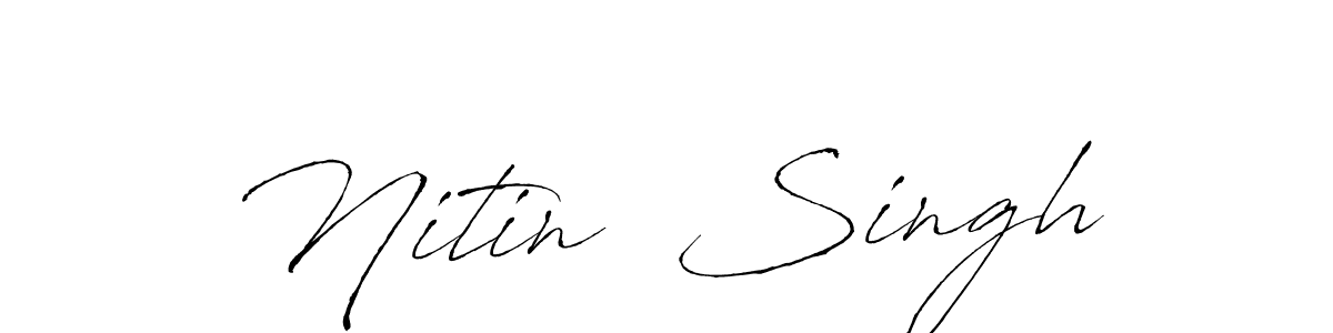 Create a beautiful signature design for name Nitin  Singh. With this signature (Antro_Vectra) fonts, you can make a handwritten signature for free. Nitin  Singh signature style 6 images and pictures png