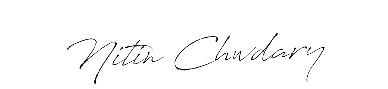 How to make Nitin Chwdary signature? Antro_Vectra is a professional autograph style. Create handwritten signature for Nitin Chwdary name. Nitin Chwdary signature style 6 images and pictures png