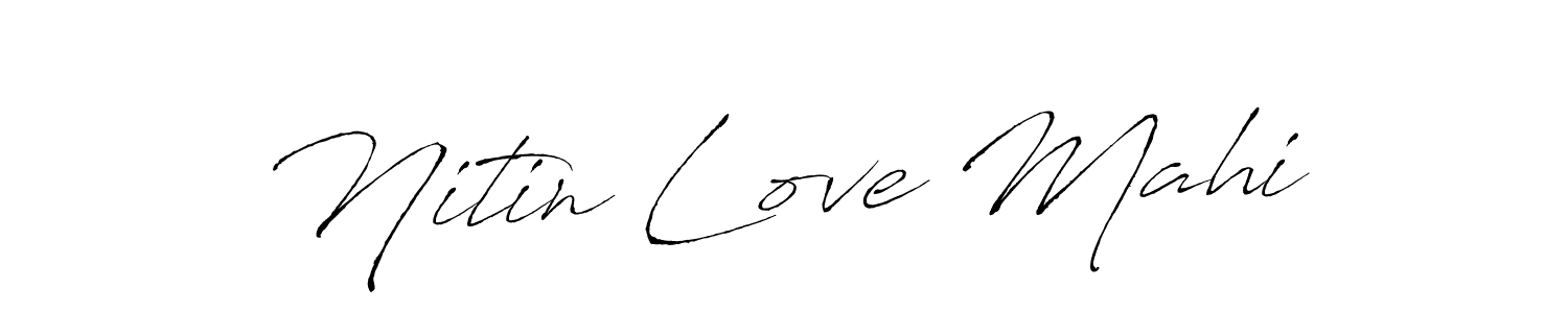 Design your own signature with our free online signature maker. With this signature software, you can create a handwritten (Antro_Vectra) signature for name Nitin Love Mahi. Nitin Love Mahi signature style 6 images and pictures png