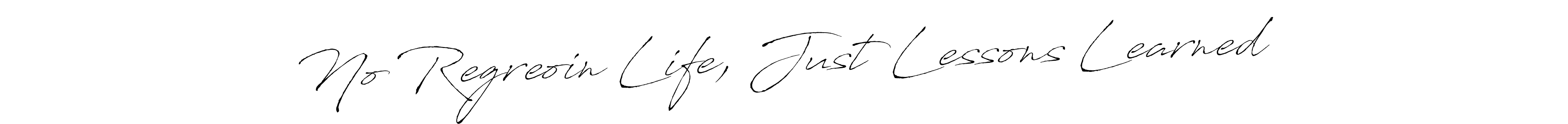 Similarly Antro_Vectra is the best handwritten signature design. Signature creator online .You can use it as an online autograph creator for name No Regreoin Life, Just Lessons Learned. No Regreoin Life, Just Lessons Learned signature style 6 images and pictures png