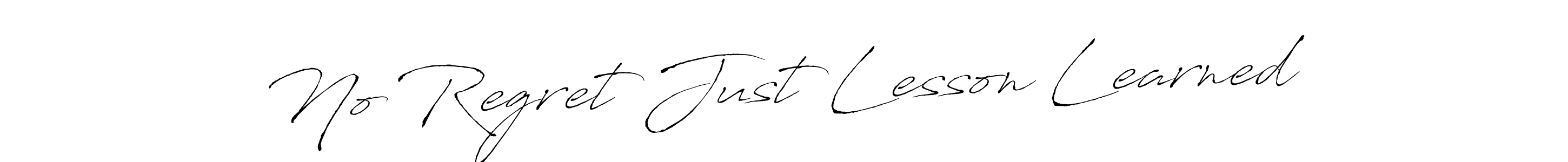 Use a signature maker to create a handwritten signature online. With this signature software, you can design (Antro_Vectra) your own signature for name No Regret Just Lesson Learned. No Regret Just Lesson Learned signature style 6 images and pictures png